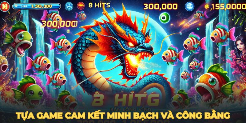 bắn cá long vương 8kbet tựa game cam kết minh bạch và công bằng