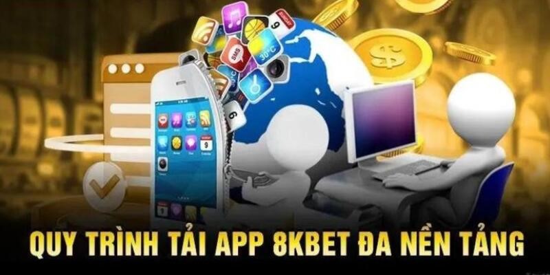 tải app 8kbet cho 2 nền tảng